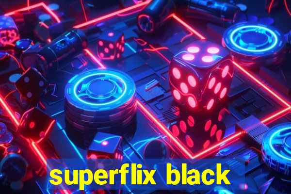 superflix black